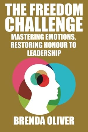 Image du vendeur pour The Freedom Challenge: Mastering Emotions, Restoring Honour to Leadership [Soft Cover ] mis en vente par booksXpress