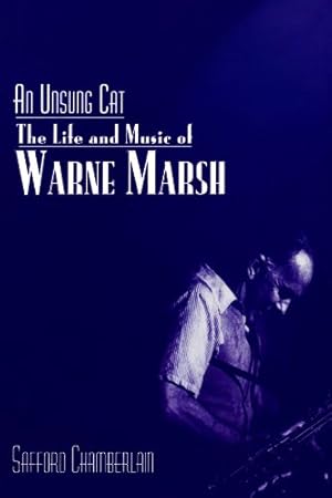 Imagen del vendedor de An Unsung Cat: The Life and Music of Warne Marsh (Studies in Jazz) by Chamberlain, Safford [Paperback ] a la venta por booksXpress