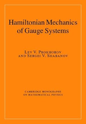 Imagen del vendedor de Hamiltonian Mechanics of Gauge Systems (Cambridge Monographs on Mathematical Physics) by Prokhorov, Lev V., Shabanov, Sergei V. [Hardcover ] a la venta por booksXpress