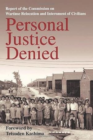 Seller image for Personal Justice Denied: Report of the Commission on Wartime Relocation and Internment of Civilians by Commission on Wartime Relocation and Internment of Civilians [Paperback ] for sale by booksXpress