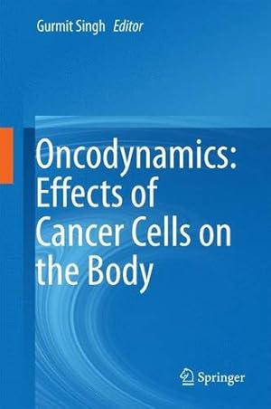 Seller image for Oncodynamics: Effects of Cancer Cells on the Body [Hardcover ] for sale by booksXpress