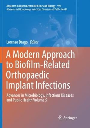 Immagine del venditore per A Modern Approach to Biofilm-Related Orthopaedic Implant Infections: Advances in Microbiology, Infectious Diseases and Public Health Volume 5 (Advances in Experimental Medicine and Biology) [Paperback ] venduto da booksXpress