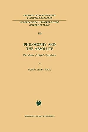 Bild des Verkufers fr Philosophy and the Absolute: The Modes of Hegels Speculation (International Archives of the History of Ideas Archives internationales d'histoire des idées) [Soft Cover ] zum Verkauf von booksXpress