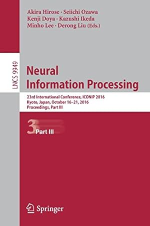 Seller image for Neural Information Processing: 23rd International Conference, ICONIP 2016, Kyoto, Japan, October 1621, 2016, Proceedings, Part III (Lecture Notes in Computer Science) [Paperback ] for sale by booksXpress