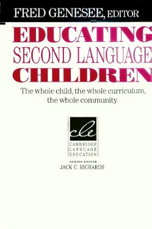 Imagen del vendedor de Educating Second Language Children: The Whole Child, the Whole Curriculum, the Whole Community (Cambridge Language Education) [Paperback ] a la venta por booksXpress