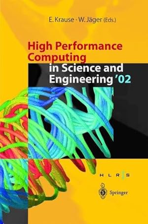 Seller image for High Performance Computing in Science and Engineering 02: Transactions of the High Performance Computing Center Stuttgart (HLRS) 2002 [Paperback ] for sale by booksXpress