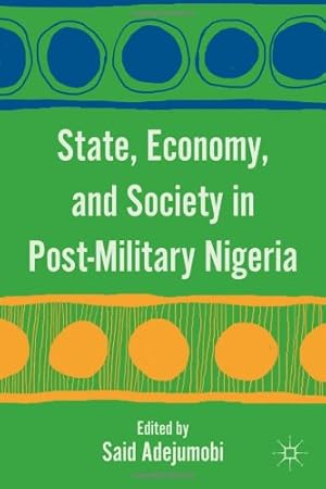 Seller image for State, Economy, and Society in Post-Military Nigeria by Adejumobi, Said [Hardcover ] for sale by booksXpress