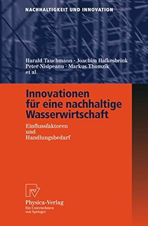 Bild des Verkufers fr Innovationen für eine nachhaltige Wasserwirtschaft: Einflussfaktoren und Handlungsbedarf (Nachhaltigkeit und Innovation) (German Edition) by Tauchmann, Harald, Hafkesbrink, Joachim, Nisipeanu, Peter, Thomzik, Markus, Bäumer, Arno, Brauer, Ansgar, Clausen, Hartmut, Drouet, Dominique, Engel, Dirk, Körkemeyer, Karsten, Rothgang, Michael, Schroll, Markus [Paperback ] zum Verkauf von booksXpress