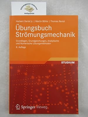 Seller image for bungsbuch Strmungsmechanik : Grundlagen, Grundgleichungen, analytische und numerische Lsungsmethoden, Softwarebeispiele. for sale by Chiemgauer Internet Antiquariat GbR