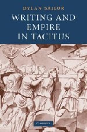 Seller image for Writing and Empire in Tacitus by Sailor, Dylan [Hardcover ] for sale by booksXpress