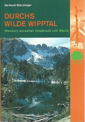 Bild des Verkufers fr Durchs wilde Wipptal. Wandern zwischen Innsbruck und Mauls. Naturpunkt zum Verkauf von Lewitz Antiquariat