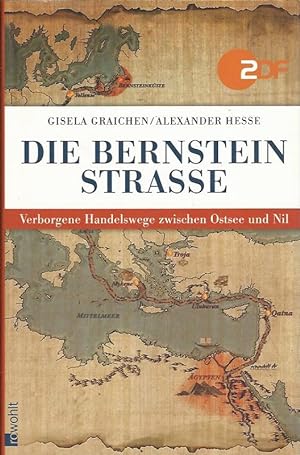 Die Bernsteinstraße. Verborgene Handelswege zwischen Ostsee und Nil.