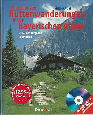 Die schönsten Hüttenwanderungen in den bayerischen Alpen. 50 Touren für jeden Geschmack. Alle Tou...