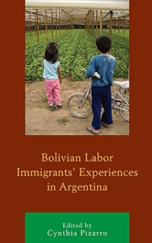Imagen del vendedor de Bolivian Labor Immigrants' Experiences in Argentina [Hardcover ] a la venta por booksXpress