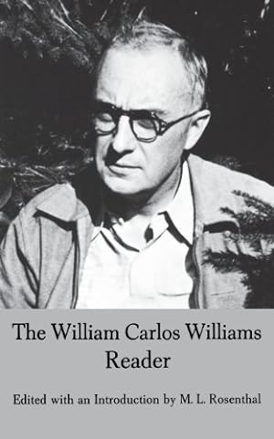 Seller image for The William Carlos Williams Reader by Williams, William Carlos, Rosenthal, M.L. [Paperback ] for sale by booksXpress