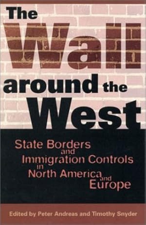 Immagine del venditore per The Wall Around the West: State Borders and Immigration Controls in North America and Europe [Paperback ] venduto da booksXpress