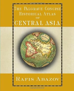 Seller image for Palgrave Concise Historical Atlas of Central Asia (Palgrave Concise Historical Atlases) by Abazov, R. [Paperback ] for sale by booksXpress