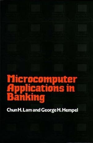 Imagen del vendedor de Microcomputer Applications in Banking. by Lam, Chun, Hempel, George H. [Hardcover ] a la venta por booksXpress