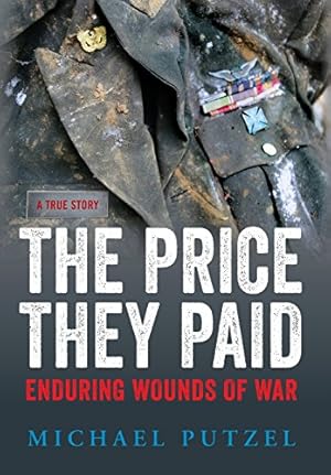 Seller image for The Price They Paid: Enduring Wounds Of War by Putzel, Michael [Hardcover ] for sale by booksXpress