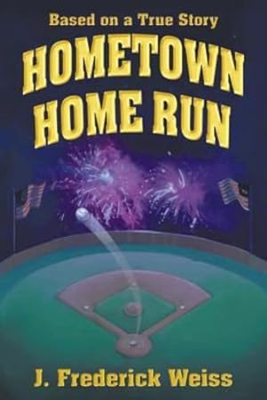 Seller image for Hometown Home Run (Based on a True Story) by Weiss, J. Frederick [Paperback ] for sale by booksXpress