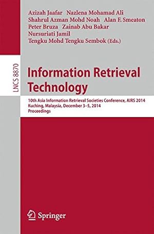 Seller image for Information Retrieval Technology: 10th Asia Information Retrieval Societies Conference, AIRS 2014, Kuching, Malaysia, December 3-5, 2014. Proceedings (Lecture Notes in Computer Science) [Paperback ] for sale by booksXpress
