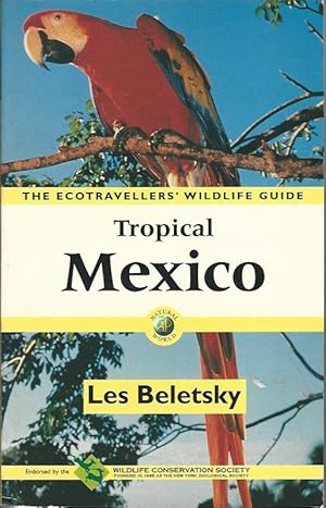 Bild des Verkufers fr The Ecotravellers' Wildlife Guide. Tropical Mexico. zum Verkauf von Lewitz Antiquariat