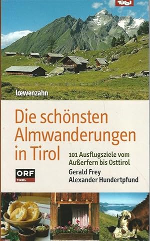 Seller image for Die schnsten Almwanderungen in Tirol.101 Ausflugsziele vom Auerfern bis Osttirol. for sale by Lewitz Antiquariat