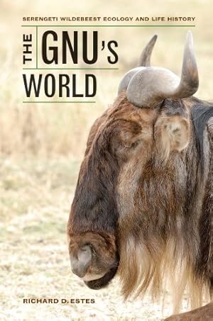 Image du vendeur pour The Gnu's World: Serengeti Wildebeest Ecology and Life History by Estes, Richard D. [Paperback ] mis en vente par booksXpress