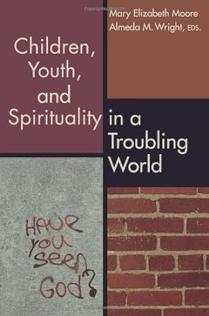 Seller image for Children, Youth, and Spirituality in a Troubling World [Paperback ] for sale by booksXpress