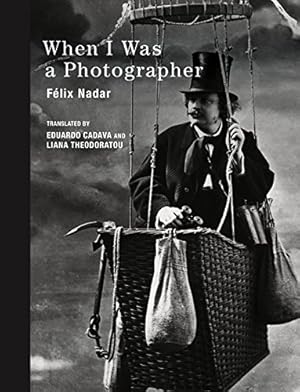 Imagen del vendedor de When I Was a Photographer (The MIT Press) by Nadar, Félix [Hardcover ] a la venta por booksXpress