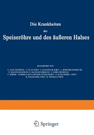 Image du vendeur pour Die Krankheiten der Speiseröhre und des  usseren Halses (Handbuch der Hals-, Nasen-, Ohrenheilkunde mit Einschlu  der Grenzgebiete) (German Edition) by El?e, C., Glas, E., Haslinger, F., Küpferle, L., Mangold, E., Ran?i, E., Rehn, E., Rohde, C., Schlemmer, F., Waldapfel, R., Wessely, E. [Paperback ] mis en vente par booksXpress