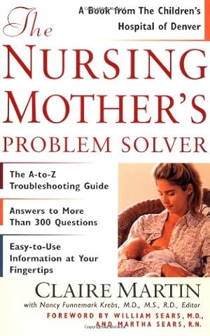 Imagen del vendedor de The Nursing Mother's Problem Solver by Martin, Claire, Sears, Martha [Paperback ] a la venta por booksXpress