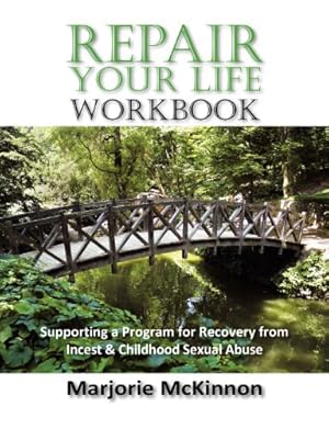 Seller image for REPAIR Your Life Workbook: Supporting a Program of Recovery from Incest & Childhood Sexual Abuse [Soft Cover ] for sale by booksXpress