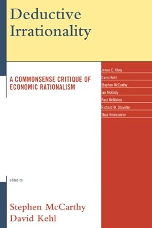 Seller image for Deductive Irrationality: A Commonsense Critique of Economic Rationalism [Hardcover ] for sale by booksXpress