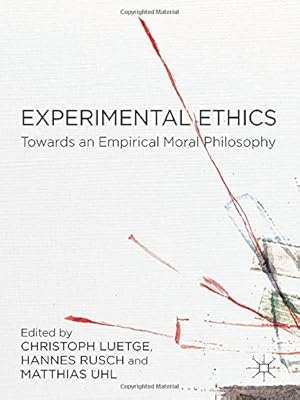 Seller image for Experimental Ethics: Toward an Empirical Moral Philosophy [Hardcover ] for sale by booksXpress