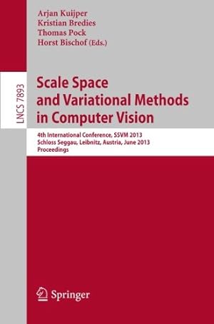 Seller image for Scale Space and Variational Methods in Computer Vision: 4th International Conference, SSVM 2013, Schloss Seggau, Graz, Austria, June 2-6, 2013, Proceedings (Lecture Notes in Computer Science) [Paperback ] for sale by booksXpress