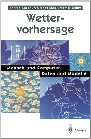 Seller image for Wettervorhersage: Mensch und Computer Daten und Modelle (German Edition) by Balzer, Konrad, Enke, Wolfgang, Wehry, Werner [Paperback ] for sale by booksXpress