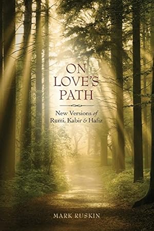 Seller image for On Love's Path: New Versions of Rumi, Kabir, & Hafiz by Ruskin, Mark Jeffrey [Paperback ] for sale by booksXpress