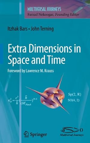 Immagine del venditore per Extra Dimensions in Space and Time (Multiversal Journeys) by Bars, Itzhak, Terning, John [Hardcover ] venduto da booksXpress