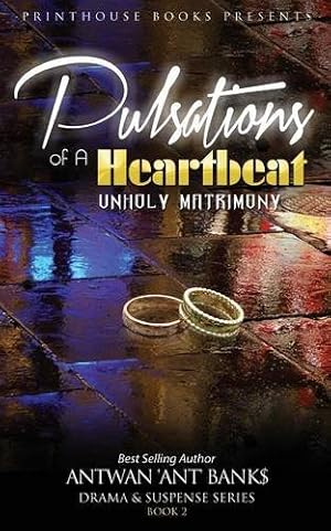 Seller image for Pulsations of A Heartbeat: Unholy Matrimony by BANK$, ANTWAN 'ANT ' [Paperback ] for sale by booksXpress