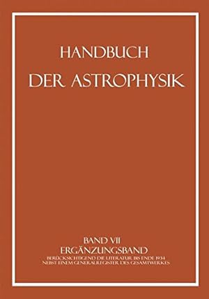 Image du vendeur pour Ergänzungsband: Berücksichtigend die Literatur bis ende 1934 nebst einem Generalregister des Gesamtwerkes (Volume 7) (German Edition) by Meissner, K. W., Schoenberg, E., von Klüber, H., Eberhard, G., Rosenberg, H., Brück, H., Hassenstein, W., Strömgren, Bengt, Grotrian, W., Laporte, O., Rosseland, S., Wurm, K., Abetti, G., Mitchell, S. A., Bernheimer, W. E., Graff, K., Kopff, A., Becker, W., Lundmark, Knut, Becker, Fr., Shapley, H., Curtis, Heber D., Malmquist, K. G., Ludendorff, H., Stratton, F. J. M., Lindblad, B., Rabe, W. [Paperback ] mis en vente par booksXpress