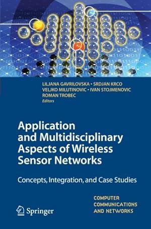 Seller image for Application and Multidisciplinary Aspects of Wireless Sensor Networks: Concepts, Integration, and Case Studies (Computer Communications and Networks) [Paperback ] for sale by booksXpress