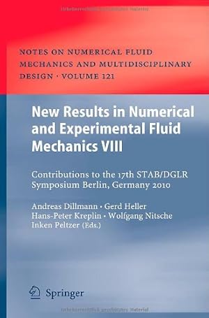 Seller image for New Results in Numerical and Experimental Fluid Mechanics VIII: Contributions to the 17th STAB/DGLR Symposium Berlin, Germany 2010 (Notes on Numerical Fluid Mechanics and Multidisciplinary Design) [Hardcover ] for sale by booksXpress