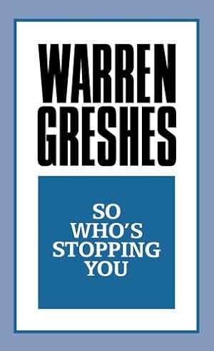 Imagen del vendedor de So Who's Stopping You by Greshes, Warren [Paperback ] a la venta por booksXpress