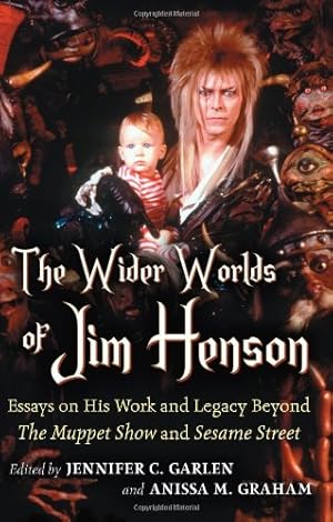 Imagen del vendedor de The Wider Worlds of Jim Henson: Essays on His Work and Legacy Beyond The Muppet Show and Sesame Street by Jennifer C. Garlen, Anissa M. Graham [Paperback ] a la venta por booksXpress