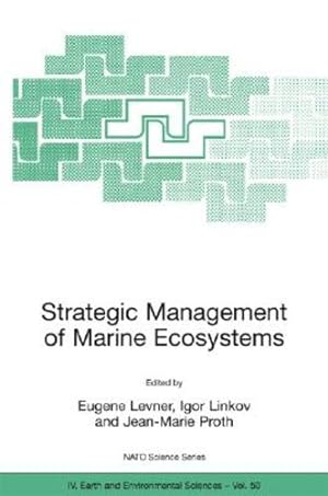 Seller image for Strategic Management of Marine Ecosystems: Proceedings of the NATO Advanced Study Institute on Strategic Management of Marine Ecosystems, Nice, France, 1-11 October, 2003 (Nato Science Series: IV:) [Paperback ] for sale by booksXpress