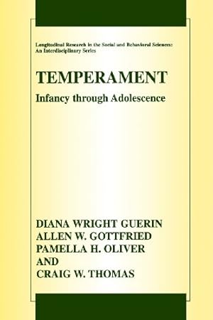 Seller image for Temperament: Infancy through Adolescence The Fullerton Longitudinal Study (Longitudinal Research in the Social and Behavioral Sciences: An Interdisciplinary Series) by Guerin, Diana Wright, Gottfried, Allen W., Oliver, Pamella H., Thomas, Craig W. [Paperback ] for sale by booksXpress