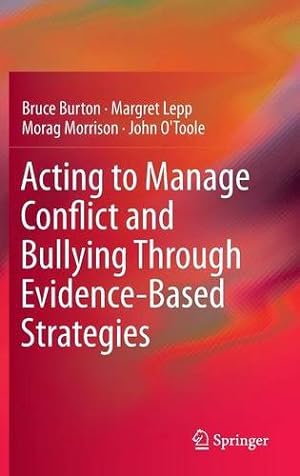 Seller image for Acting to Manage Conflict and Bullying Through Evidence-Based Strategies by Burton, Bruce, Lepp, Margret, Morrison, Morag, O'Toole, John [Hardcover ] for sale by booksXpress