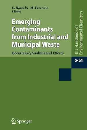Immagine del venditore per Emerging Contaminants from Industrial and Municipal Waste: Occurrence, Analysis and Effects (The Handbook of Environmental Chemistry) [Paperback ] venduto da booksXpress