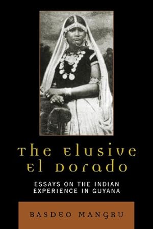 Seller image for The Elusive El Dorado: Essays on the Indian Experience in Guyana by Mangru, Basdeo [Paperback ] for sale by booksXpress